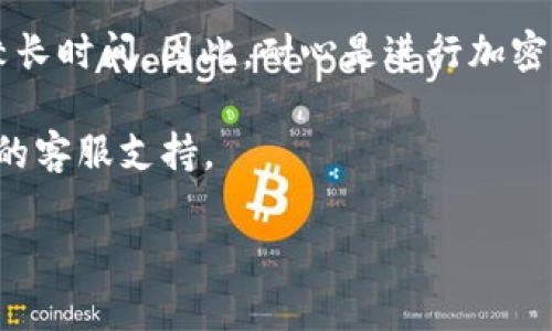 关于TPWallet在苹果手机上的互转问题，可以给你简单介绍一下。TPWallet是一个去中心化的钱包，支持多种加密货币的存储和交易。如果你想在TPWallet中进行互转操作，请注意以下几点：

1. **兼容性**：确保你的苹果手机已经安装了最新版的TPWallet应用，只有这样才能保证所有功能正常运作，包括资产的互转。

2. **网络连接**：进行互转时，请保持网络连接顺畅，避免因网络问题导致转账失败或延迟。

3. **转账步骤**：在TPWallet中，选择你希望转账的加密货币，输入接收方的钱包地址和转账金额，确认信息无误后，提交转账请求。

4. **确认时间**：不同的区块链网络对于转账确认的时间不同，有时需要等待较长时间。因此，耐心是进行加密货币互转时必须具备的美德。

如果你在使用过程中遇到问题，可以参考TPWallet的官方文档或直接联系他们的客服支持。

如果你需要更详细的内容或者有关具体操作步骤的指南，欢迎再次提问！