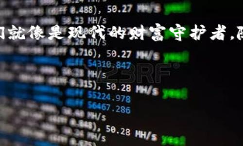 在数字货币的钱包管理中，理解私钥和密码的区别是非常重要的。这不仅关系到你的资产安全，也影响到你对区块链资产的管理能力。下面我将详细介绍这两者的概念、功能、以及它们之间的区别。

什么是私钥？

私钥（Private Key）是一种加密的数字串，而它的功能就像你银行账户的密码，或者说是打开你数字资产的“钥匙”。没有私钥，你就无法访问或管理在区块链上的资产，比如比特币、以太坊等。因此，私钥的重要性不言而喻。


换句话说，私钥就像是你家中的金库，只有拥有这把钥匙，才能打开金库，取出里面的珍贵财物。私钥必须妥善保管，失去私钥，相当于失去了对数字货币的控制权，如何能不让人心慌呢？


什么是密码？

密码（Password）是一个用户为其账户设置的组合字符，它通常用于身份验证。一般来说，当你尝试登录某个应用或者钱包时，你会被要求输入这个密码。它主要的作用是保护你的账户，确保只有你能够访问。


可以将密码比作你家大门的门锁，虽然每次你出入都要用它来锁上和打开，但它并不是控制你家财物的“钥匙”。如果你丢失了门锁的钥匙，你依然可以通过换锁的方式再次保护自己，但一旦失去金库的钥匙，那就真的很麻烦了。


私钥与密码的主要区别

现在我们已经了解了私钥和密码各自的定义，那它们之间到底有什么区别呢？简单来说，私钥是用来直接管理你的资产，而密码则是用来保护你的账户。

ul
    li
        strong访问权限：/strong私钥直接关系到你对数字资产的控制，而密码则是用来保护你的账户不被他人访问。这就好比是进了一个大楼（账户），而私钥是打开每个房间（资产）的钥匙，密码则是确保别人不能随便进来大楼的门锁。
    /li
    li
        strong安全等级：/strong私钥需要绝对保密，一旦他人获得你的私钥，他们可以完全控制你的数字资产。而密码虽然同样需要保管，但大多数情况下可以通过重置等方式找回。所以，私钥的安全性要求更高。
    /li
    li
        strong存储方式：/strong私钥通常以加密方式存储在钱包中，而密码可能会被存储在密码管理工具中或者简单地记在脑海里。注意，很多人喜欢把密码写在纸上，但千万不要把私钥写下来放在显眼地方！
    /li
/ul

如何保护你的私钥和密码

考虑到私钥的极端重要性和密码的保护功能，妥善保护这两者显得尤为重要。这里有一些小贴士，帮助你更安全地管理它们。

ul
    li
        strong使用硬件钱包：/strong硬件钱包可以为你的私钥提供离线存储，避免被黑客攻击。想象一下，这就像把贵重物品放在了银行保险柜中，而不是家里的抽屉里。
    /li
    li
        strong定期更换密码：/strong虽然这可能会让你有点烦，但定期更换密码可以减少泄露的风险。谁还没点小烦恼呢？没问题，写个备忘录提醒自己就好啦！
    /li
    li
        strong启用双重验证：/strong双重验证可以为你的账户多加一道保护，就像在你的大门上加一个额外的锁，确保即便有人知道了密码，也无法轻易进入。
    /li
/ul

总结

在这个数字化时代，私钥和密码是我们通往数字资产世界的两把钥匙。明白它们之间的区别和联系，可以帮助我们更安全地管理自己的财富。我们就像是现代的财富守护者，随时保持警惕，确保我们的“金库”安全。在日常生活中，不妨重视这两者，保护好你的私钥和密码。这样，你才能真正享受区块链带来的便捷与收益！


私钥, 密码, 数字货币, 钱包安全/guanjianci  
通过以上内容，用户能更全面地理解私钥与密码的区别，确保自己在管理数字资产时更加安全。